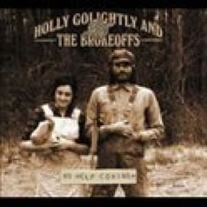 GOLIGHTLY, HOLLY & BROKEOFFS - NO HELP COMING