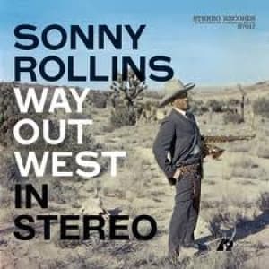 ROLLINS, SONNY - WAY OUT WEST