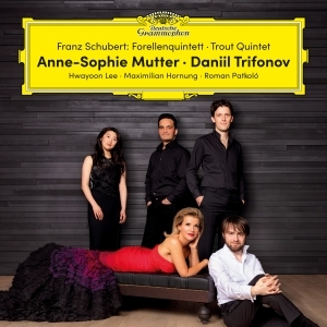 MUTTER, ANNE-SOPHIE/TRIFONOV, DANIIL - SCHUBERT  FORELLENQUINTETT - TROUT