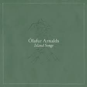 ARNALDS, OLAFUR - ISLAND SONGS