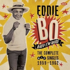 BO, EDDIE - BABY I'M WISE