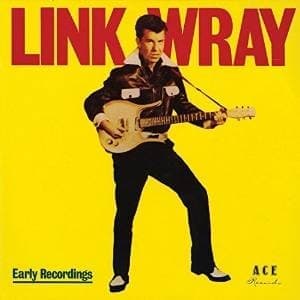 WRAY, LINK - EARLY RECORDINGS/GOOD ROCKIN' TONIGHT