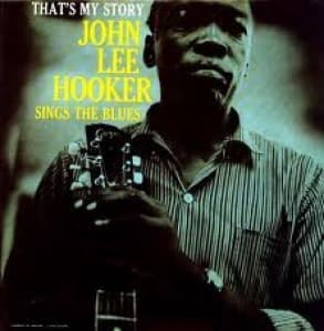 HOOKER, JOHN LEE - THAT'S MY STORY
