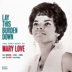 LOVE, MARY - LAY THIS BURDEN DOWN