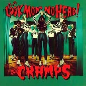 CRAMPS - LOOK MOM NO HEAD! -COLOURED-