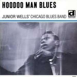 WELLS, JUNIOR - HOODOO MAN BLUES