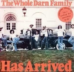 WHOLE DARN FAMILY - HAS ARRIVED