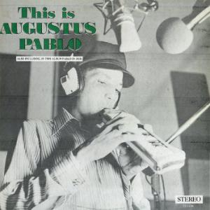 PABLO, AUGUSTUS - THIS IS AUGUSTUS PABLO (EXPANDED)