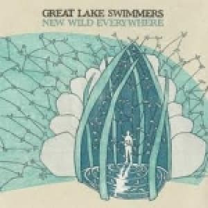 GREAT LAKE SWIMMERS - NEW WILD EVERYWHERE