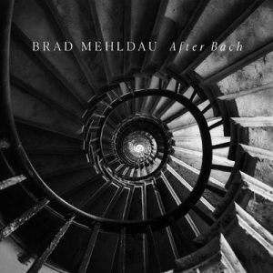 MEHLDAU, BRAD - AFTER BACH