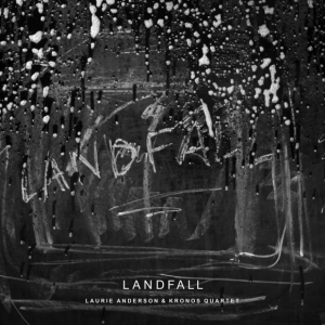 ANDERSON, LAURIE & KRONOS QUARTET - LANDFALL