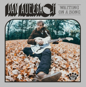 AUERBACH, DAN - WAITING ON A SONG