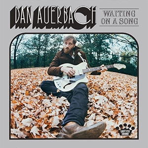 AUERBACH, DAN - WAITING ON A SONG