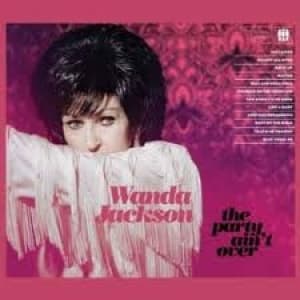 JACKSON, WANDA - PARTY AIN'T OVER