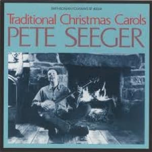 SEEGER, PETE - TRADITIONAL CHRISTMAS CAROLS