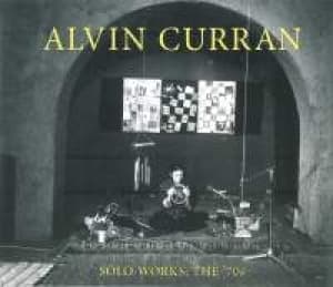 CURRAN, ALVIN - SOLO WORKS. THE  70S