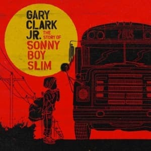 CLARK, GARY -JR- - STORY OF SONNY BOY SLIM