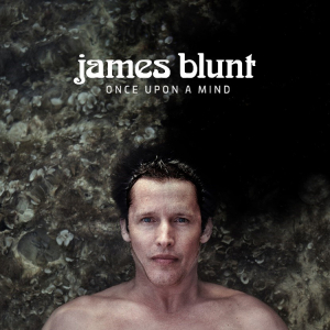BLUNT, JAMES - ONCE UPON A MIND
