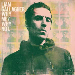 GALLAGHER, LIAM - WHY ME? WHY NOT.