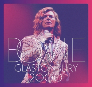 BOWIE, DAVID - GLASTONBURY 2000 -LTD-