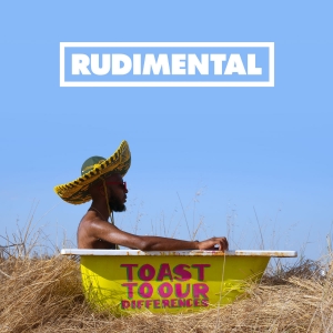 RUDIMENTAL - TOAST TO OUR DIFFERENCES -BONUS TR-