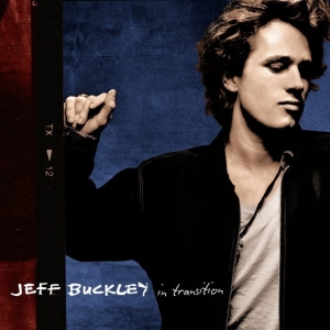 BUCKLEY, JEFF - IN TRANSITION