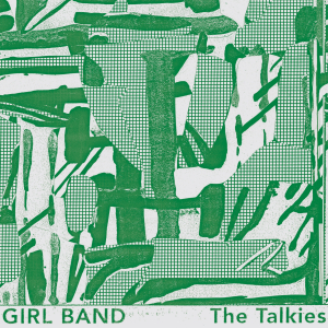 GIRL BAND - THE TALKIES