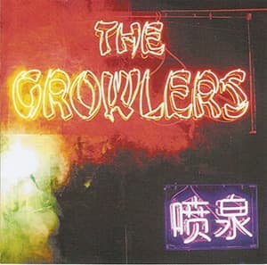 GROWLERS, THE - CHINESE FOUNTAIN