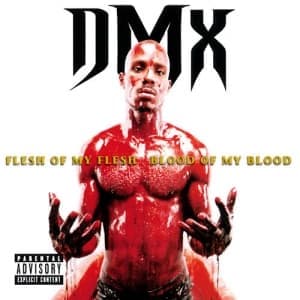 DMX - FLESH OF MY FLESH, BLOOD OF MY BLOOD