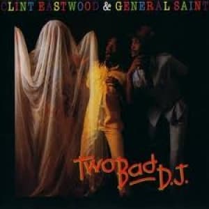 EASTWOOD, CLINT & GENERAL SAINT - TWO BAD DJ