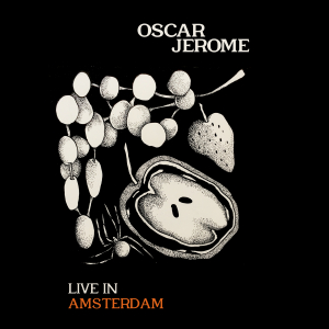 JEROME, OSCAR - LIVE IN AMSTERDAM
