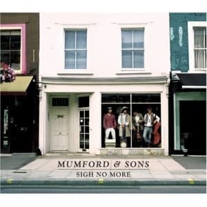 MUMFORD & SONS - SIGH NO MORE