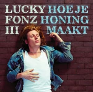 LUCKY FONZ III - HOE JE HONING MAAKT