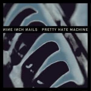 NINE INCH NAILS - PRETTY HATE MACHINE