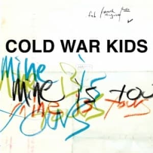 COLD WAR KIDS - MINE IS YOURS