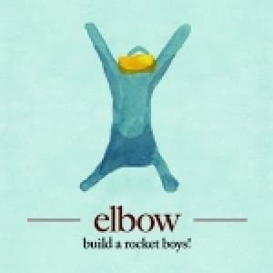 ELBOW - BUILD A ROCKET BOYS!