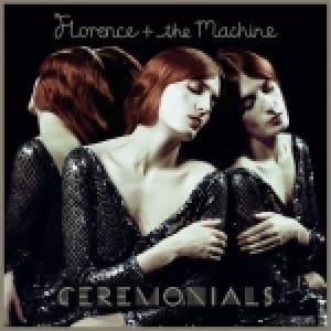FLORENCE + THE MACHINE - CEREMONIALS