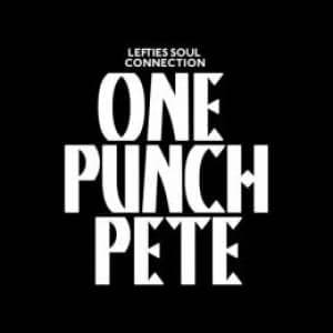 LEFTIES SOUL CONNECTION - ONE PUNCH PETE
