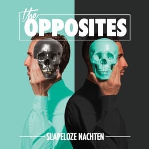 OPPOSITES, THE - SLAPELOZE NACHTEN