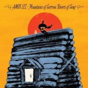 AMOS LEE - MOUNTAINS OF SORROW, RIVERS OF SONG