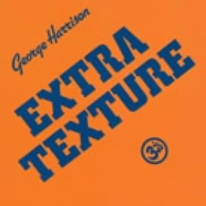 HARRISON, GEORGE - EXTRA TEXTURE