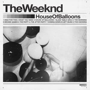WEEKND, THE - HOUSE OF BALLOONS