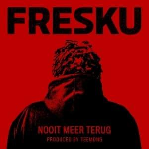 FRESKU - NOOIT MEER TERUG