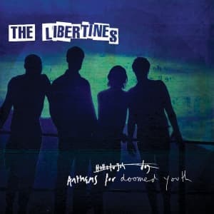 LIBERTINES - ANTHEMS FOR THE DOOMED YOUTH