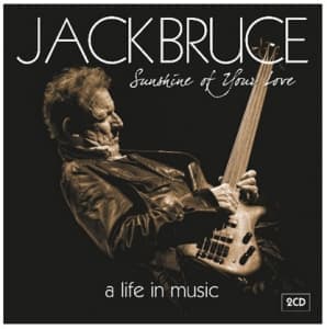 BRUCE, JACK - SUNSHINE OF YOUR LOVE - A LIFE IN M