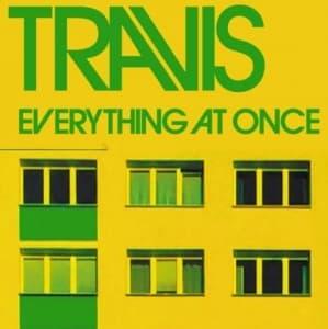 TRAVIS - EVERYTHING AT ONCE