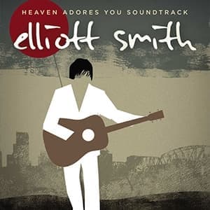 ELLIOTT SMITH - HEAVEN ADORES YOU