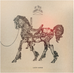 GREAT COMMUNICATORS, THE - LUCKY HORSE