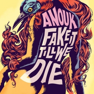 ANOUK - FAKE IT TILL WE DIE