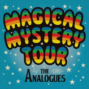 ANALOGUES, THE - MAGICAL MYSTERY TOUR LIVE